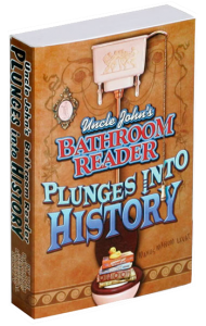 Uncle John's Bathroom Reader Plunges into History