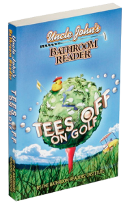 Uncle John's Bathroom Reader Tess Off on Golf