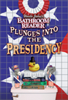 Uncle John’s Bathroom Reader Plunges into the Presidency