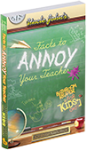 Uncle John’s Facts to Annoy Your Teacher Bathroom Reader for Kids Only!
