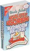 Uncle John’s Absolutely Absorbing Bathroom Reader