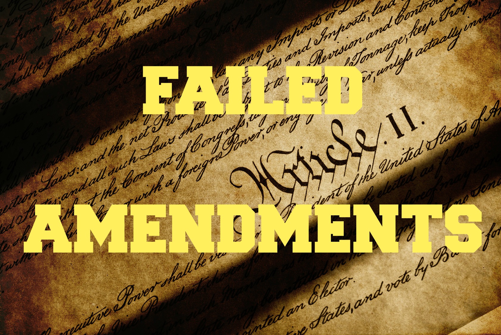 Suggested amendments that never made it to the constitution
